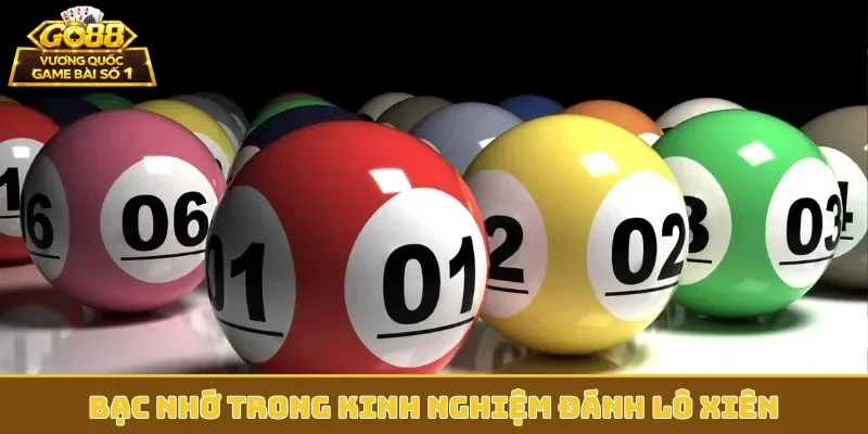 Bạc nhớ trong kinh nghiệm đánh lô xiên