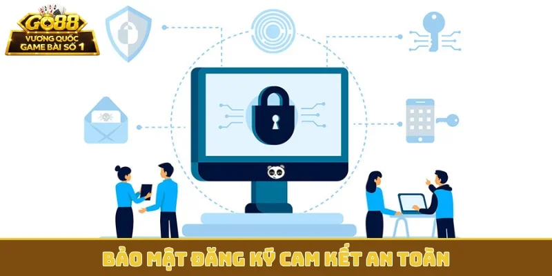 Bảo mật đăng ký cam kết an toàn