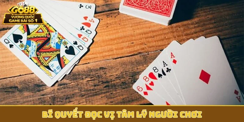Bí quyết đọc vị tâm lý người chơi