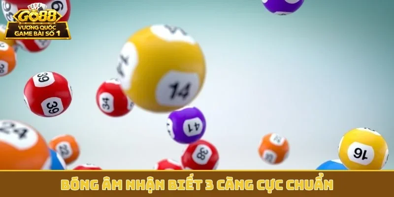 Bóng âm nhận biết 3 càng cực chuẩn
