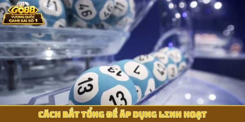 Cách bắt tổng đề áp dụng linh hoạt