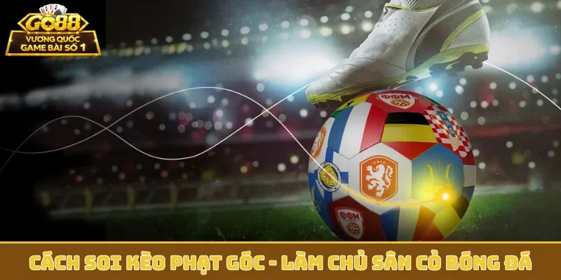 cách soi kèo phạt góc