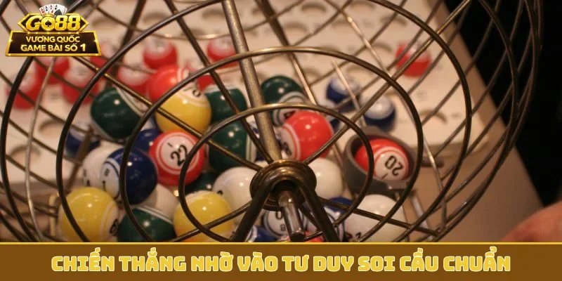 Chiến thắng nhờ vào tư duy soi cầu chuẩn