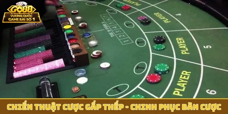 Chiến thuật cược gấp thếp