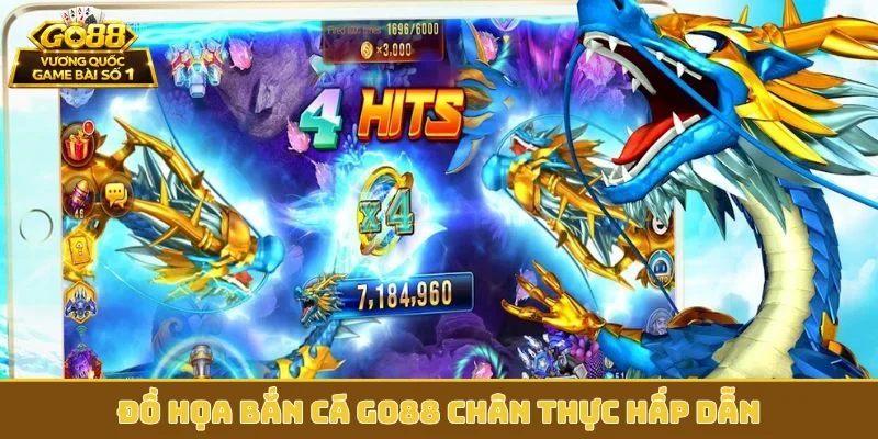 Đồ họa bắn cá GO88 chân thực hấp dẫn