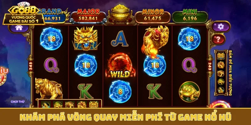 Khám phá vòng quay miễn phí từ game nổ hũ