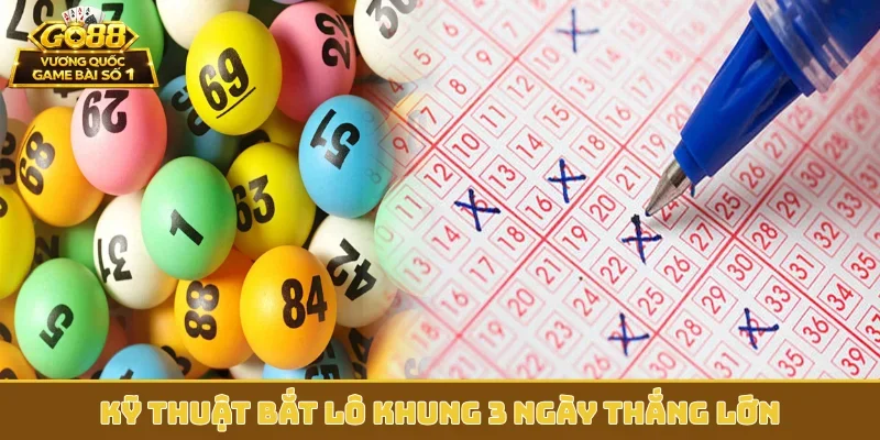 kỹ thuật bắt lô khung 3 ngày
