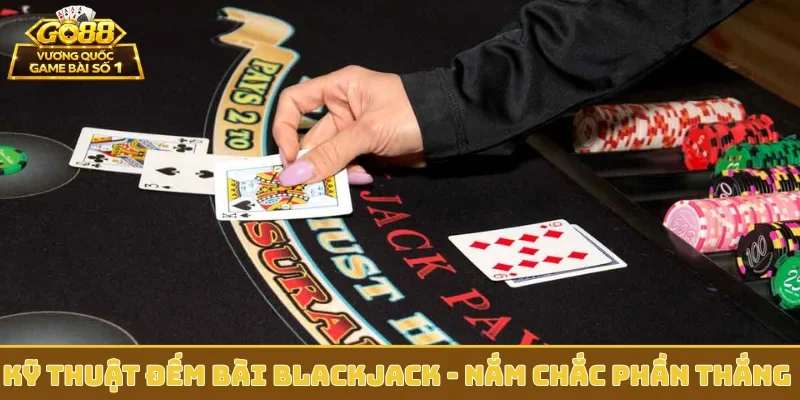 Kỹ thuật đếm bài Blackjack