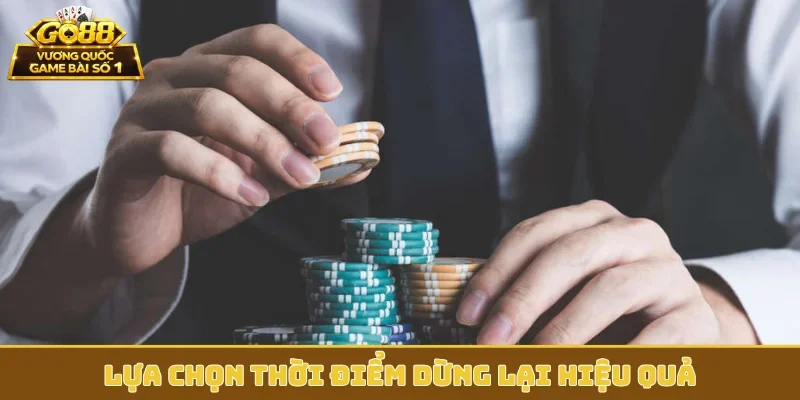 Lựa chọn thời điểm dừng lại hiệu quả