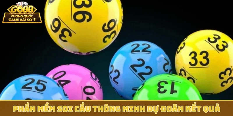 Phần mềm soi cầu thông minh dự đoán kết quả