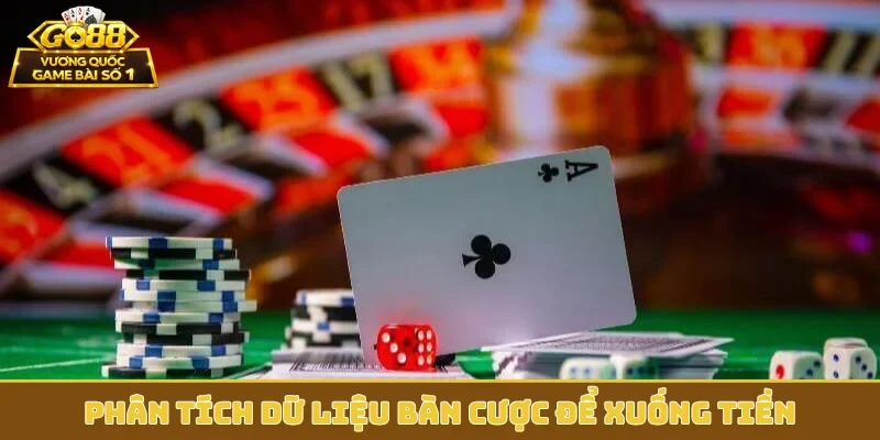 Phân tích dữ liệu bàn cược để xuống tiền
