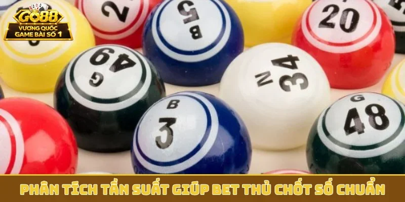 Phân tích tần suất giúp bet thủ chốt số chuẩn
