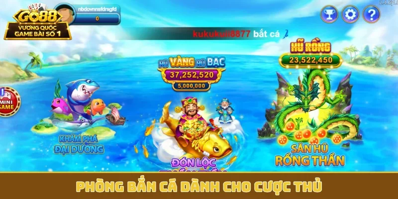 Phòng bắn cá dành cho cược thủ