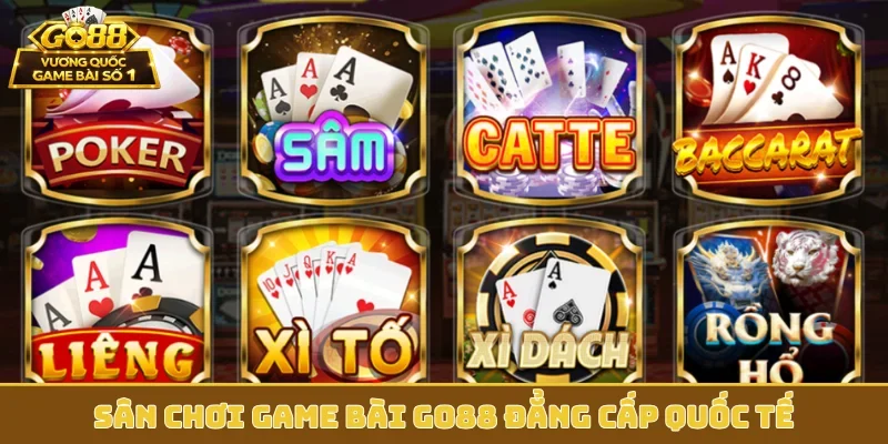 Sân chơi game bài GO88 đẳng cấp quốc tế
