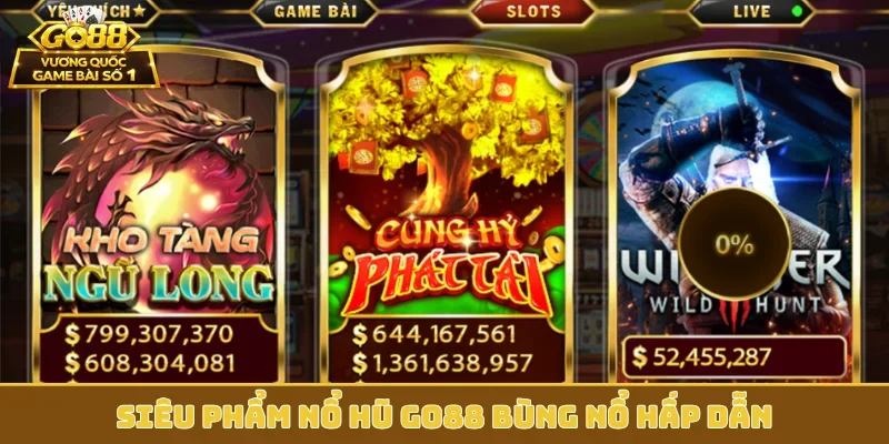Siêu phẩm nổ hũ GO88 bùng nổ hấp dẫn