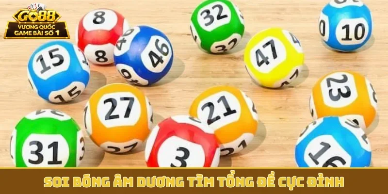 Soi bóng âm dương tìm tổng đề cực đỉnh