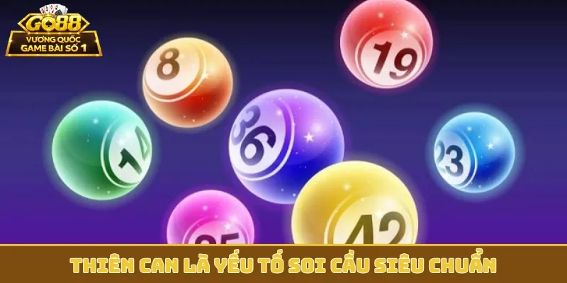 Thiên can là yếu tố soi cầu siêu chuẩn
