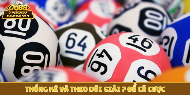 Thống kê và theo dõi giải 7 để cá cược