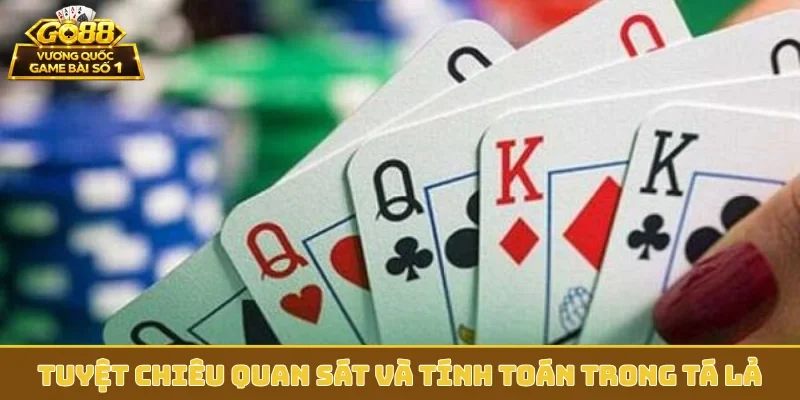 Tuyệt chiêu quan sát và tính toán trong tá lả
