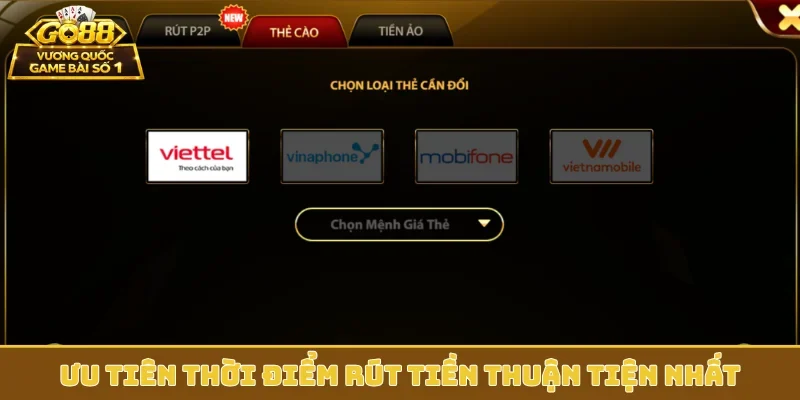 Ưu tiên thời điểm rút tiền thuận tiện nhất