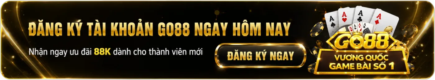 Đăng ký go88 hôm nay nhận ngay ưu đãi khủng